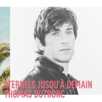 Dutronc, Thomas Eternels Jusqu'a Demain