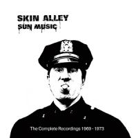 Skin Alley Sun Music - The Complete Recordings 1969-197