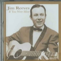 Reeves, Jim If You Were Mine