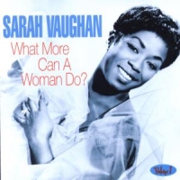 Vaughan, Sarah What More Can A Woman Do