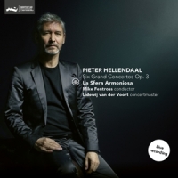 La Sfera Armoniosa/mike Fentross/lidewij Van Der Voort Pieter Hellendaal: Six Grand Concertos Op. 3