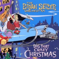 Setzer, Brian -orchestra- Dig That Crazy Christmas