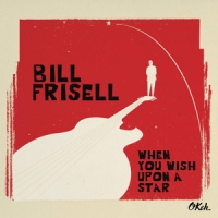 Frisell, Bill When You Wish Upon A Star