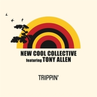 New Cool Collective Feat. Tony Allen Trippin'