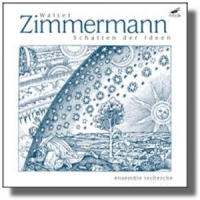 Ensemble Recherche Walter Zimmermann  Shadow Of An Ide