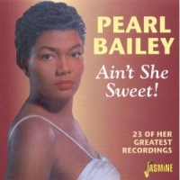 Bailey, Pearl Ain't She Sweet