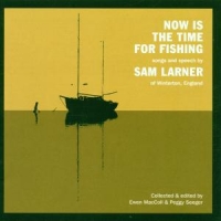 Larner, Sam Now Is The Time For Fishi