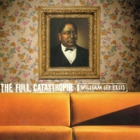 Ellis, William Lee The Full Catastrophe