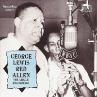 Lewis, George & Red Allen The Circle Recordings