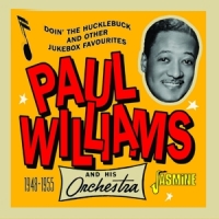 Williams, Paul & His Orchestra Doin  The Hucklebucg And Other Juke