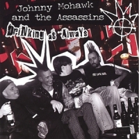 Mohawk, Johnny & Assassins Drinking As Always