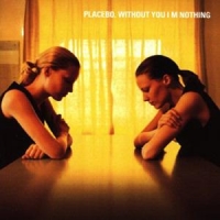 Placebo Without You I'm Nothing