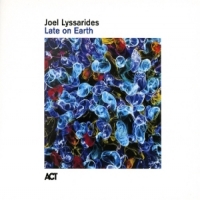 Lyssarides, Joel Late On Earth