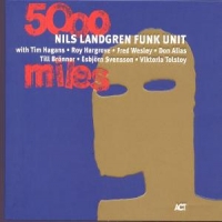 Landgren, Nils -funk Unit- 5000 Miles