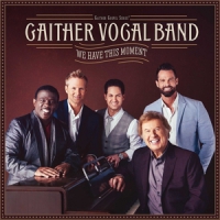 Gaither Vocal Band, The We Have This Moment