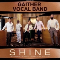 Gaither Vocal Band Shine  The Darker The Night, The Bri
