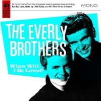 Everly Brothers When Will I Be Loved