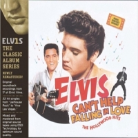 Presley, Elvis Can't Help Falling In Love / The Hollywood Hits