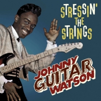 Watson, Johnny -guitar- Stressin' The Strings
