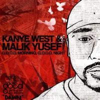 West, Kanye & Malik Yusef Good Morning Good..