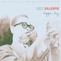 Gillespie, Dizzy Diggin' Dizz