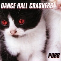 Dance Hall Crashers Purr