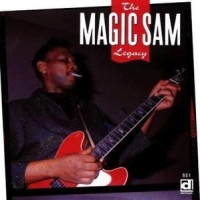 Magic Sam The Magic Sam Legacy