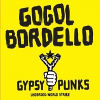 Gogol Bordello Gypsy Punks Underworld Wo