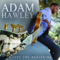 Adam Hawley Just The Beginning