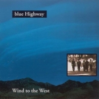 Blue Highway Wind To The West
