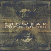 Crowbar Live With Full Force