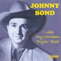 Bond, Johnny I Like My Chicken Fryin'
