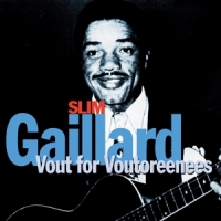 Gaillard, Slim Vout For Voutoreenees