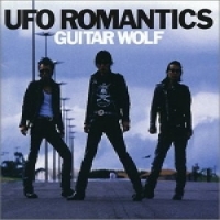 Guitar Wolf Ufo Romantics