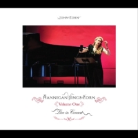 Zorn, John & Barbara Hannigan Hannigan Sings Zorn Volume One