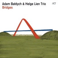 Baldych, Adam & Helge Lien -trio- Bridges