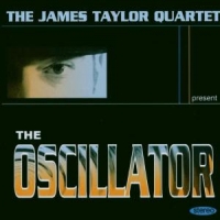 Taylor, James -quartet- Oscillator
