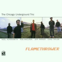 Chicago Underground Trio Flame Thrower