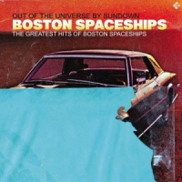 Boston Spaceships The Greatest Hits Of