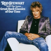 Stewart, Rod Still The Same... Great Rock Classics Of Our Time