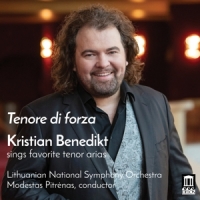 Lithuanian National Opera Chorus Tenore Di Forza: Kristian Benedikt Sings Favorite Tenor