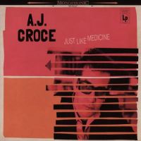 Croce, A.j. Just Like Medicine