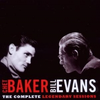 Baker, Chet & Bill Evans Legendary Sessions