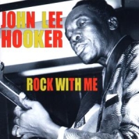 Hooker, John Lee Rock With Me