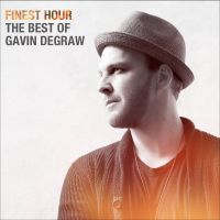 Degraw, Gavin Finest Hour: The Best Of Gavin Degraw