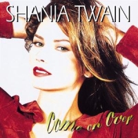 Twain, Shania Come On Over