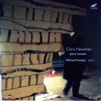Finnissy, Michael Chris Newman: Piano Sonatas
