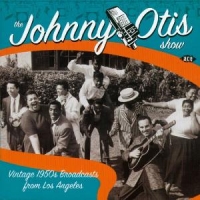 Otis, Johnny -show- Vintage 1950's Broadcasts