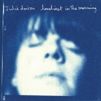Doiron, Julie Loneliest In The Morning