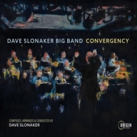 Dave Slonaker Big Band Convergency
